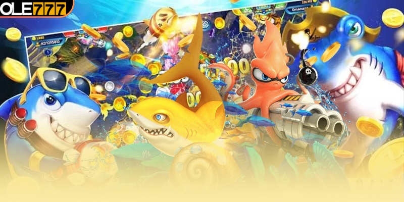 Tổng quan sân chơi bắn cá OLE777